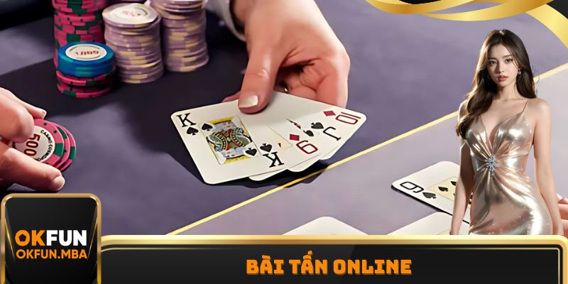Bài Tấn Online - Game Hấp Dẫn Nhất Tại Việt Nam 2025