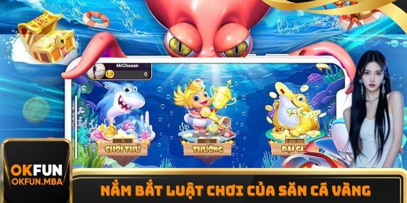Nắm bắt luật chơi Bắn Cá Vàng cùng nhà cái