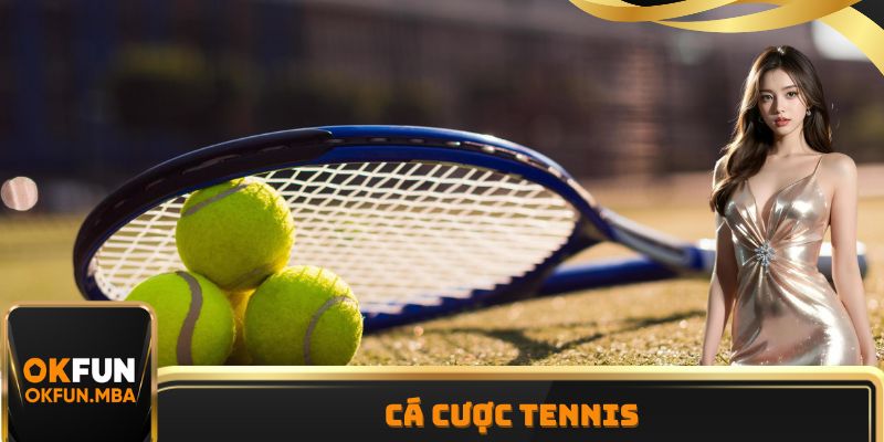Cá Cược Tennis - Kinh Nghiệm Cần Nắm Rõ Cho Người Chơi Mới