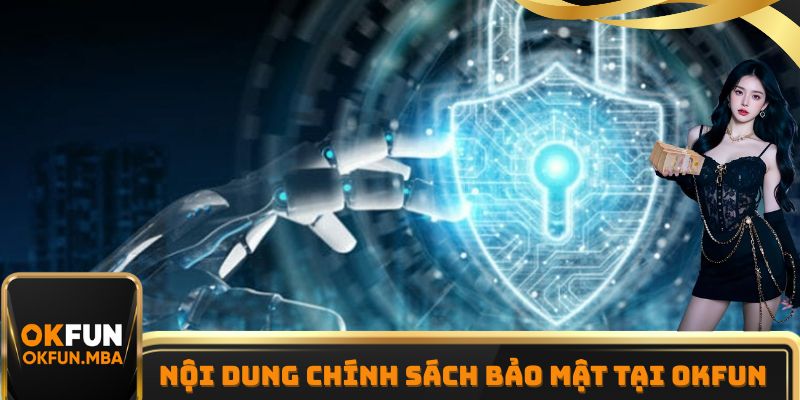 Những điểm quan trọng có trong chính sách bảo mật của OKFUN