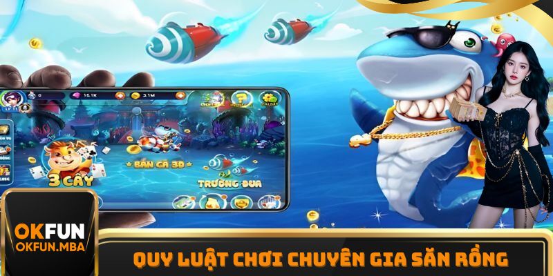 Quy luật chơi chuyên gia săn rồng hiệu quả nhất hiện nay