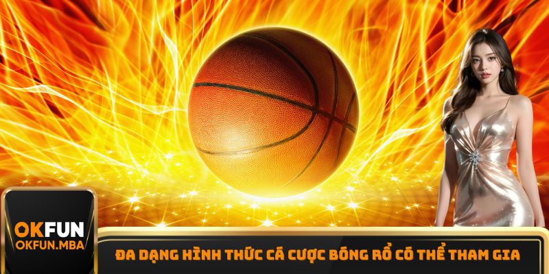 Đa dạng hình thức cá cược bóng rổ có thể tham gia