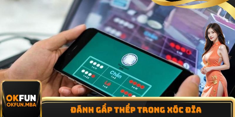 Đánh gấp thếp trong xóc đĩa