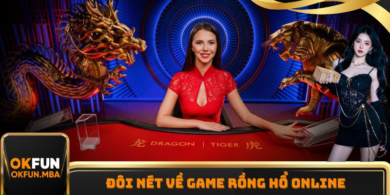 Đôi nét về game Rồng Hổ online