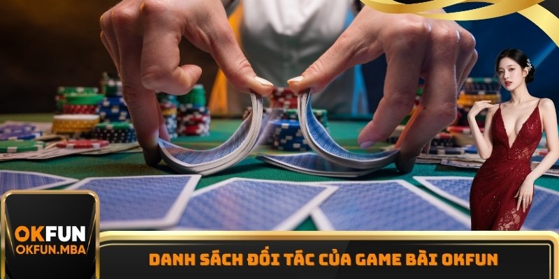 Danh sách đối tác của Game Bài OKFUN