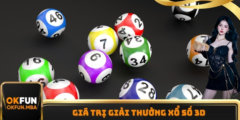 Giá trị giải thưởng Xổ Số 3D