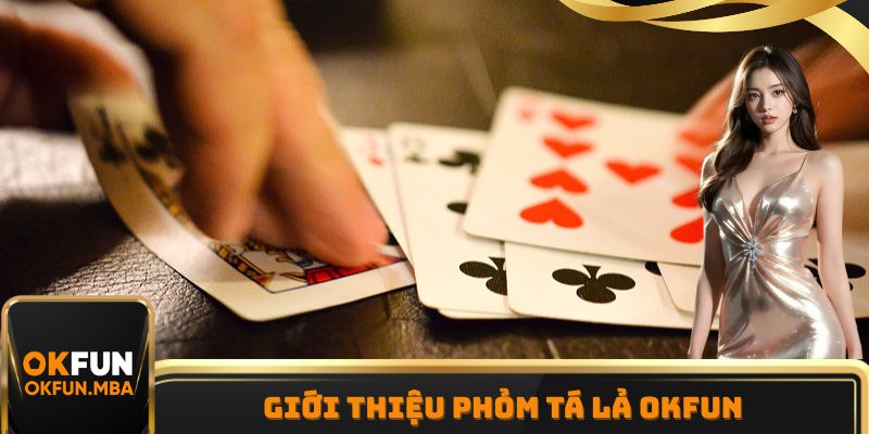 Giới thiệu Phỏm tá lả OKFUN
