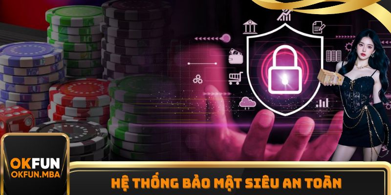 Hệ thống bảo mật siêu an toàn