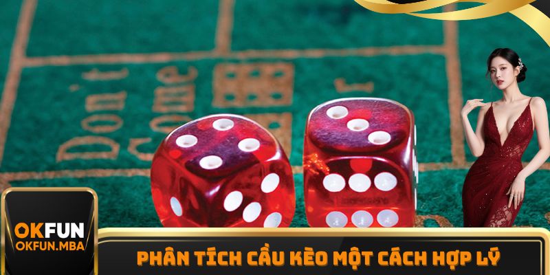 Phân tích cầu kèo một cách hợp lý