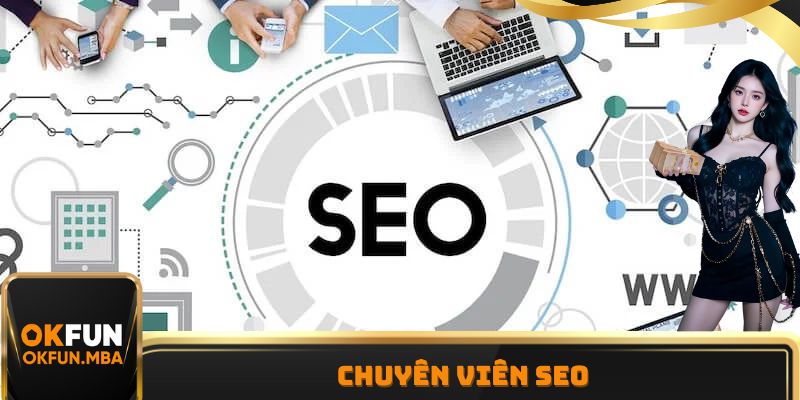 Thông tin tuyển dụng OKFUN cho vị trí nhân viên SEO
