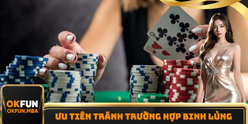 Ưu tiên tránh trường hợp Binh Lủng